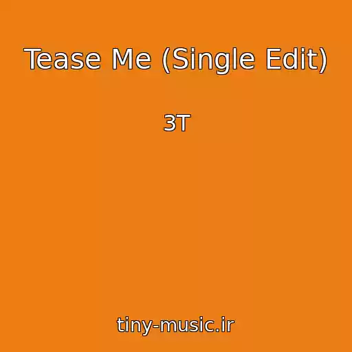 کاور آهنگ Tease Me (Single Edit) از 3T