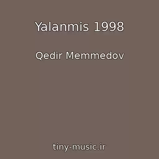 کاور آهنگ Yalanmis 1998 از Qedir Memmedov