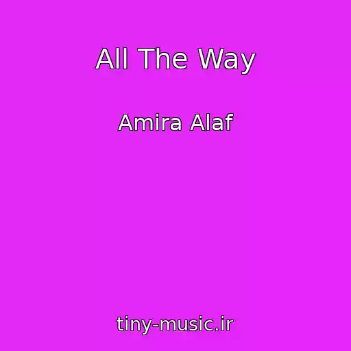 کاور آهنگ All The Way از Amira Alaf