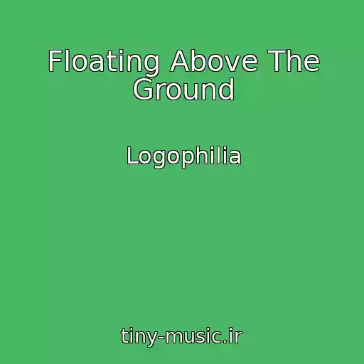 کاور آهنگ Floating Above The Ground از Logophilia