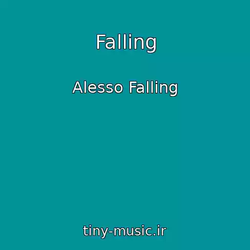 کاور آهنگ Falling از Alesso Falling
