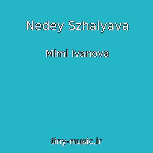 کاور آهنگ Nedey Szhalyava از Mimi Ivanova