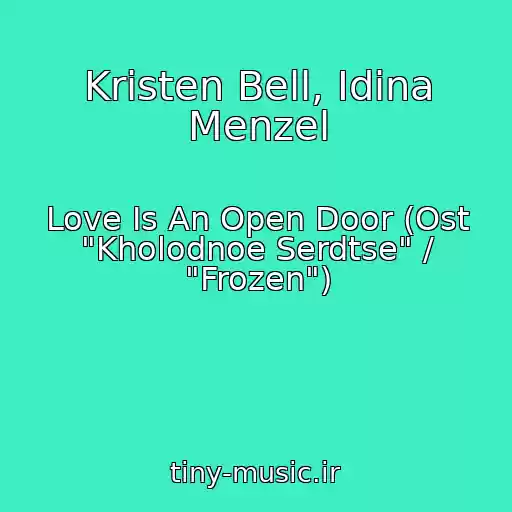 کاور آهنگ Kristen Bell, Idina Menzel از Love Is An Open Door (Ost "Kholodnoe Serdtse" / "Frozen")