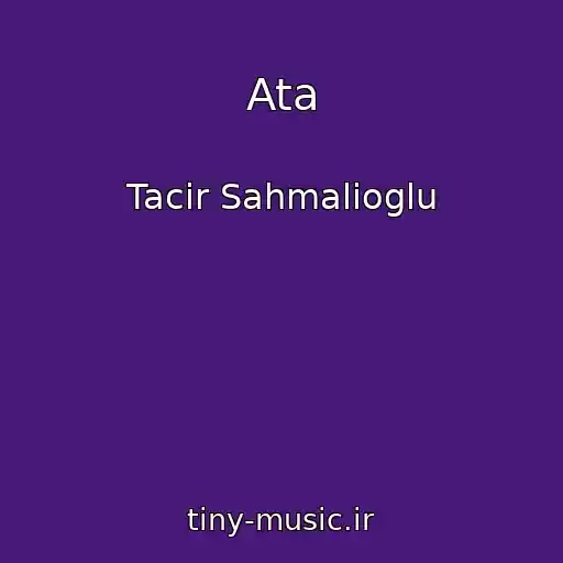 کاور آهنگ Ata از Tacir Sahmalioglu