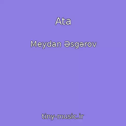 کاور آهنگ Ata از Meydan Əsgərov