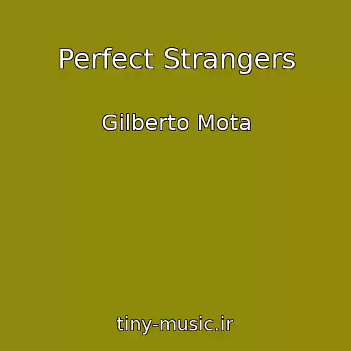 کاور آهنگ Perfect Strangers از Gilberto Mota