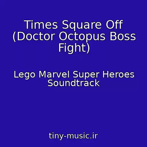 کاور آهنگ Times Square Off (Doctor Octopus Boss Fight) از Lego Marvel Super Heroes Soundtrack