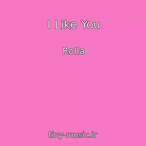 کاور آهنگ I Like You از Rolla