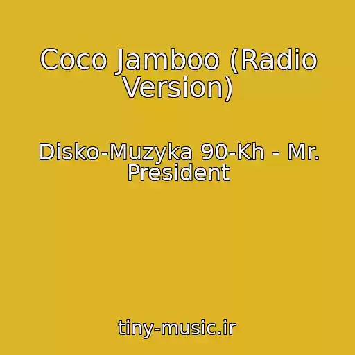 کاور آهنگ Coco Jamboo (Radio Version) از Disko-Muzyka 90-Kh - Mr. President