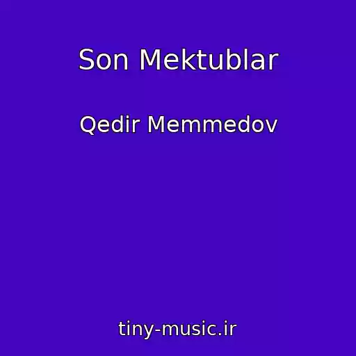 کاور آهنگ Son Mektublar از Qedir Memmedov