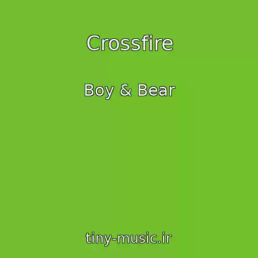 کاور آهنگ Crossfire از Boy & Bear