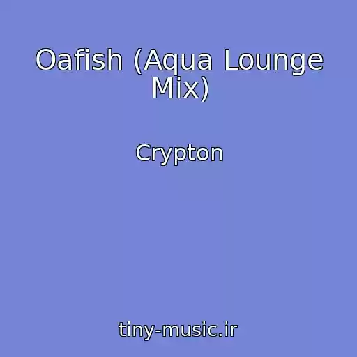 کاور آهنگ Oafish (Aqua Lounge Mix) از Crypton