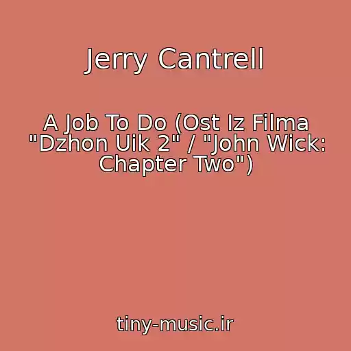 کاور آهنگ Jerry Cantrell از A Job To Do (Ost Iz Filma "Dzhon Uik 2" / "John Wick: Chapter Two")