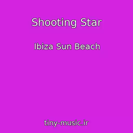 کاور آهنگ Shooting Star از Ibiza Sun Beach