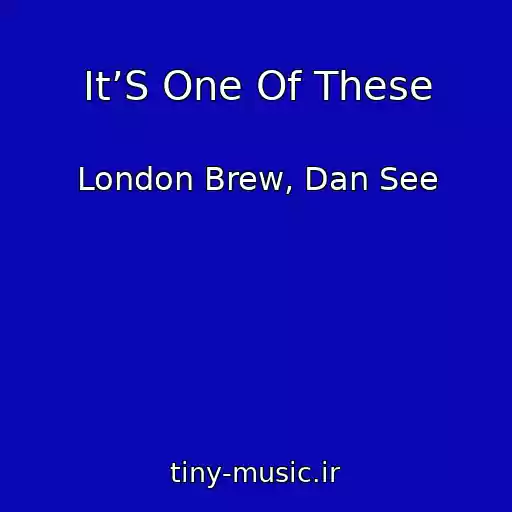 کاور آهنگ It’S One Of These از London Brew, Dan See