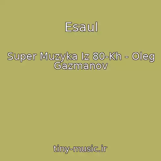 کاور آهنگ Esaul از Super Muzyka Iz 80-Kh - Oleg Gazmanov