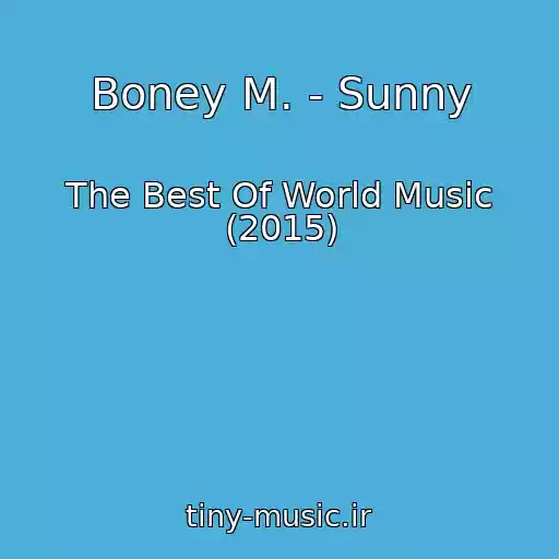 کاور آهنگ Boney M. - Sunny از The Best Of World Music (2015)