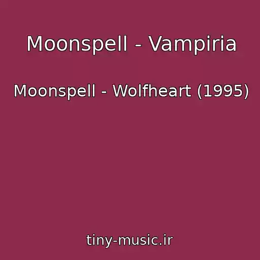 کاور آهنگ Moonspell - Vampiria از Moonspell - Wolfheart (1995)