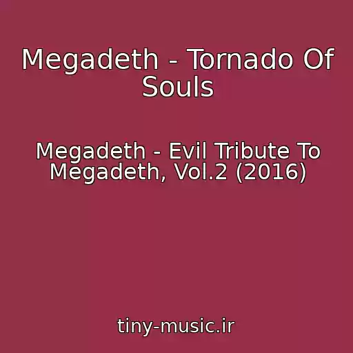 کاور آهنگ Megadeth - Tornado Of Souls از Megadeth - Evil Tribute To Megadeth, Vol.2 (2016)