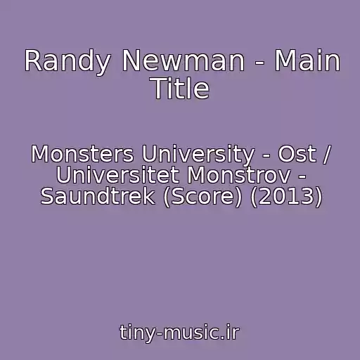 کاور آهنگ Randy Newman - Main Title از Monsters University - Ost / Universitet Monstrov - Saundtrek (Score) (2013)