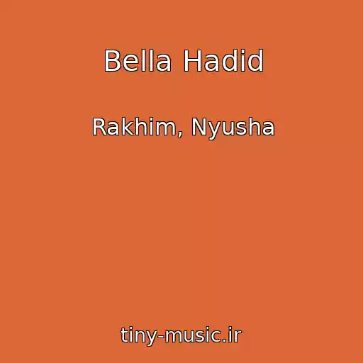 کاور آهنگ Bella Hadid از Rakhim, Nyusha