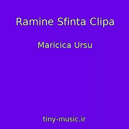 کاور آهنگ Ramine Sfinta Clipa از Maricica Ursu