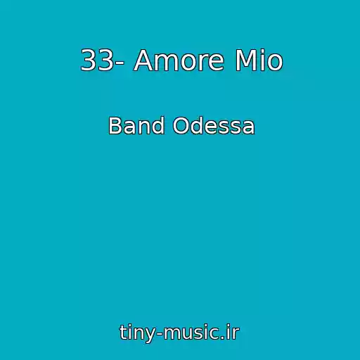 کاور آهنگ 33- Amore Mio از Band Odessa