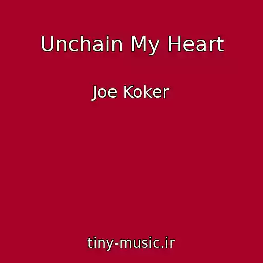 کاور آهنگ Unchain My Heart از Joe Koker