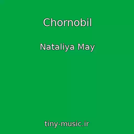 کاور آهنگ Chornobil از Natalіya May