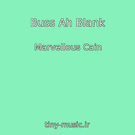 کاور آهنگ Buss Ah Blank از Marvellous Cain