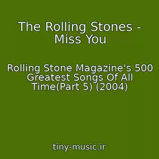 کاور آهنگ The Rolling Stones - Miss You از Rolling Stone Magazine's 500 Greatest Songs Of All Time(Part 5) (2004)