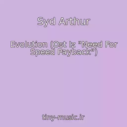 کاور آهنگ Syd Arthur از Evolution (Ost Iz "Need For Speed Payback")