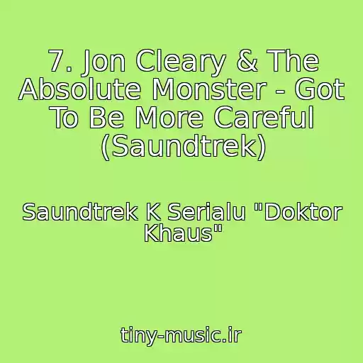 کاور آهنگ 7. Jon Cleary & The Absolute Monster - Got To Be More Careful (Saundtrek) از Saundtrek K Serialu "Doktor Khaus"