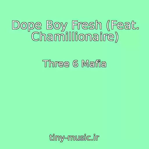 کاور آهنگ Dope Boy Fresh (Feat. Chamillionaire) از Three 6 Mafia
