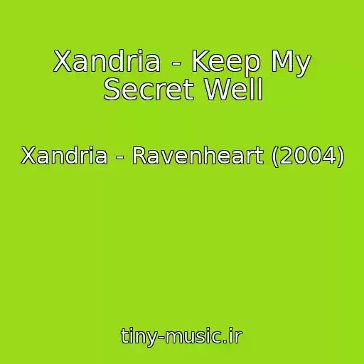 کاور آهنگ Xandria - Keep My Secret Well از Xandria - Ravenheart (2004)