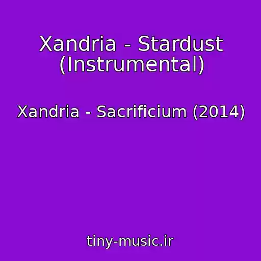 کاور آهنگ Xandria - Stardust (Instrumental) از Xandria - Sacrificium (2014)
