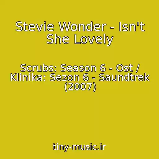 کاور آهنگ Stevie Wonder - Isn't She Lovely از Scrubs: Season 6 - Ost / Klinika: Sezon 6 - Saundtrek (2007)