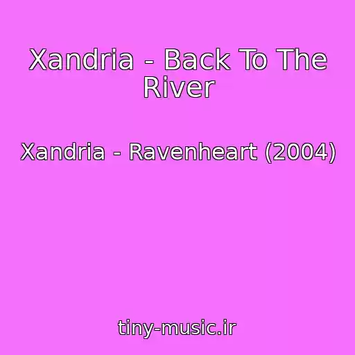 کاور آهنگ Xandria - Back To The River از Xandria - Ravenheart (2004)