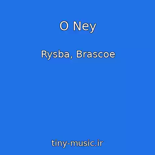 کاور آهنگ O Ney از Rysba, Brascoe