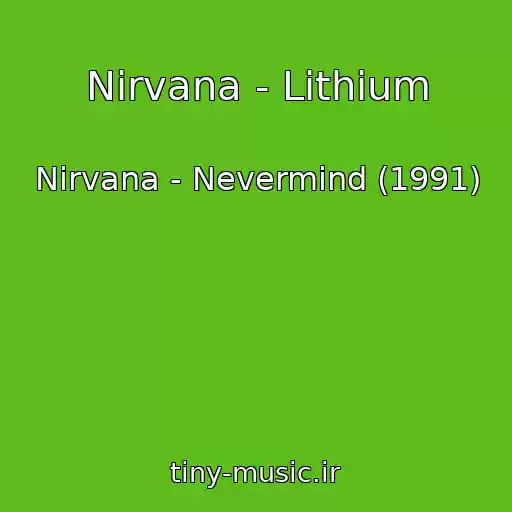 کاور آهنگ Nirvana - Lithium از Nirvana - Nevermind (1991)