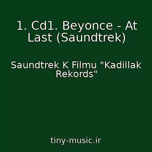 کاور آهنگ 1. Cd1. Beyonce - At Last (Saundtrek) از Saundtrek K Filmu "Kadillak Rekords"