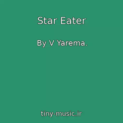 کاور آهنگ Star Eater از By V Yarema.