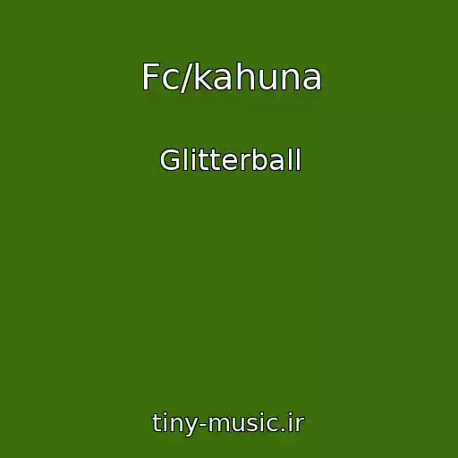 کاور آهنگ Fc/kahuna از Glitterball