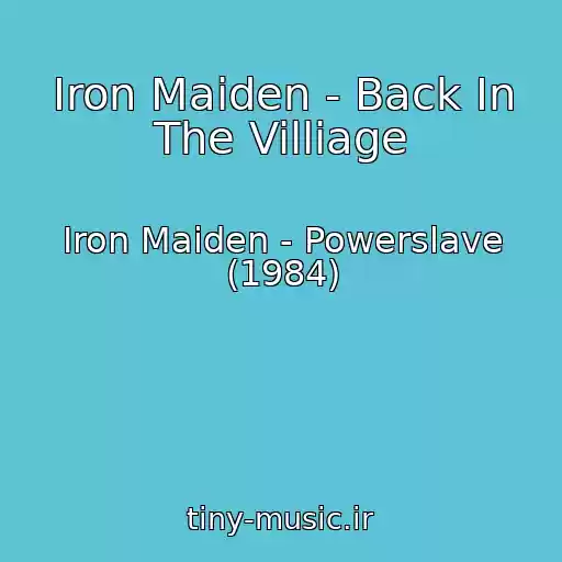 کاور آهنگ Iron Maiden - Back In The Villiage از Iron Maiden - Powerslave (1984)