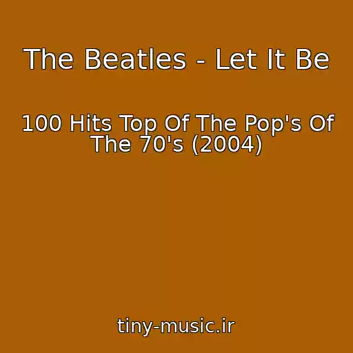 کاور آهنگ The Beatles - Let It Be از 100 Hits Top Of The Pop's Of The 70's (2004)