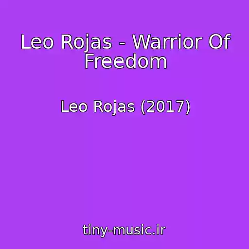 کاور آهنگ Leo Rojas - Warrior Of Freedom از Leo Rojas (2017)