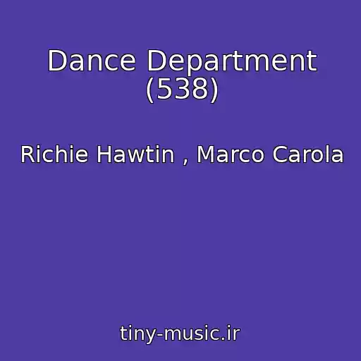 کاور آهنگ Dance Department (538) از Richie Hawtin , Marco Carola