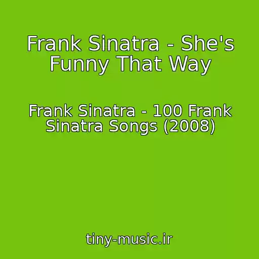 کاور آهنگ Frank Sinatra - She's Funny That Way از Frank Sinatra - 100 Frank Sinatra Songs (2008)