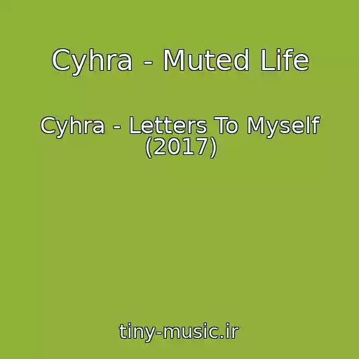 کاور آهنگ Cyhra - Muted Life از Cyhra - Letters To Myself (2017)