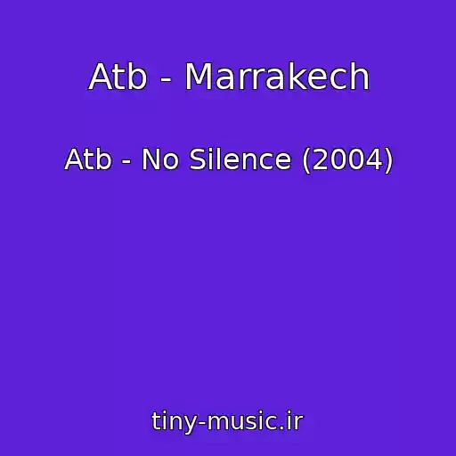 کاور آهنگ Atb - Marrakech از Atb - No Silence (2004)